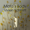 Mata's Body - Vivien Schmitt