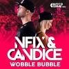 Wobble Bubble (Original Mix) - nFiX&Candice