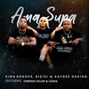 Ama Supa - King Groove&Bizizi&Kaygee Daking&Chronic Killer&Lusha