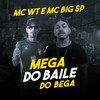 Mega do Baile do Bega - DJ Cris Fontedofunk&MC Big SP&MC WT Da Sul