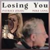 Losing You(feat. Mike Lang) - Patrice Jegou&Mike Lang