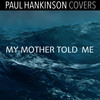 My Mother Told Me (Epic Piano) - Paul Hankinson Covers