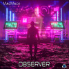 Observer - Madmace