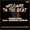 Welcome To The Beat (Ibiza Is Calling Mix) - Aaron Cold&Anthony Poteat