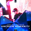 Unchain Humanity - Level One&MC Raise