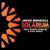 Solarium(feat. Rafael Canales & Azul Ordaz) (Radio Edit) - Jesus Mendiola&Rafael Canales&Azul Ordaz