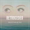 Retroceder(feat. Ali de Stel) - Dj Milo&Ali de Stel
