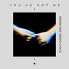 You've Got Me - Ashra&Indigo Chyld