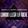 Cuando Llega La Noche (Original Mix) - Andrea_T&LadyEm&Andrea 2000