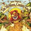Take Me Home, Country Roads - John Denver