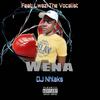 Wena (feat. Lwazi The Vocalist) (Explicit) - DJ Nhlaks&Lwazi The Vocalist