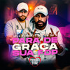 Para de Graça Sua Fdp (Explicit) - MC Well Ferrari&DJ Jéh Du 9
