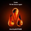 Till We Dance Again (Eric Senn Remix) - Triode