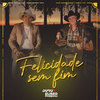 Felicidade Sem Fim - Dudu e Eliseo Pasquali