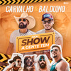 Nem Show a Gente Tem - Carvalho&Balduino&DJ Kevin