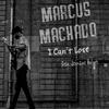 I Can't Lose - Marcus Machado&Jermaine Holmes