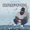 Drippin (Explicit) - Dvyn2Saucy