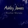 Another Mistake - Ashley James