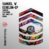Echelon (Hot Since 82 Remix) - Samuel W&Hot Since 82