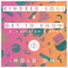 Hold On - Kindred Soul&Get To Know&Kayleigh Gibson