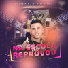 Na Escola Ela Reprovou (Explicit) - MC Daninho&Dj Gaby Soares