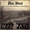 War Path (feat. Playboy The Beast, Jawbo & Flow!) (Explicit) - New Blood&Playboy the Beast&Jawbo&Flow!