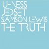 The Truth (Radio Edit) - U-Ness&JedSet&Samson Lewis