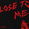 lose to me (Explicit) - Bartz