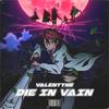 Die In Vain(Tatsumi Rap)[feat. Volcar-OHNO & Jay Music] (Explicit) - Camo Valentyne&Jay Music&Volcar-OHNO!