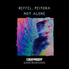 Not Alone - REFFEL&Peitora