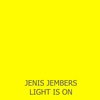 Light Is On - Jenis Jembers