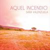 Aquel Incendio - Sara Valenzuela&Bill Campbell&Barney McAll&Jonathan Maron