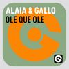 Ole Que Ole (Extended Mix) - Alaia & Gallo