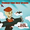 Touch the Sky Starz (Explicit) - DJ CBW&Mr.Tac&DJ Pain 1