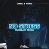 No Stress (Rudeejay Remix) - oneil&Titov