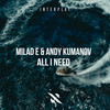 All I Need (Extended Vocal Mix) - Milad E&Andy Kumanov