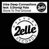 Slave To The Groove (Deepo Mix) - Urbe Deep Connextions&S.Dionigi Pala