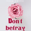 Don't Betray - Theo Smith
