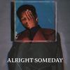 ALRIGHT SOMEDAY - Obembe&PeterMuwowo