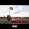 Wanna Ball(feat. NorthsideDezzy52, Elev8ted JB, K.C & M1llyDee) (Explicit) - Mud Brothas&NorthsideDezzy52&Elev8ted JB&K.C&M1llyDee