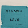 Illusion Love (Explicit) - Luciano Silva