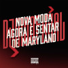 Nova Moda Agora é Sentar de Maryland (Explicit) - DJ MD OFICIAL&Mc Theus da Cg&MC Menor PL&DJ VN Mix&Mc Jkc&MC LC Coutinho