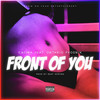 Front of You (Explicit) - Ontario Phoenix&Calima&Phoenix Balmain