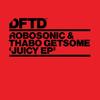 Juicy - Robosonic&Thabo Getsome
