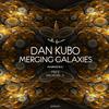 Merging Galaxies (Peet 'Depth of Galaxy' Remix) - Dan Kubo