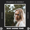 Way More Time (Original Mix) - Fiasco & Nicely