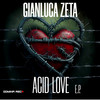 Acid Love - Gianluca Zeta