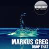 Drop That (Original Mix) - Markus Greg