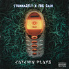 Catchin Plays (Explicit) - Stunna2Fly&FBG CASH