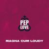 Magna Cum Loudy (Instrumental) - Pep Love